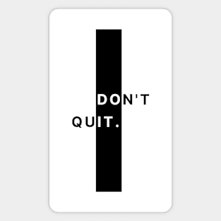 Don't Quit Magnet